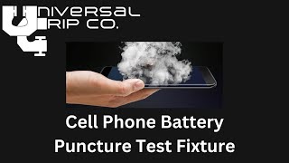 Cell Phone Battery Puncture Test Fixture