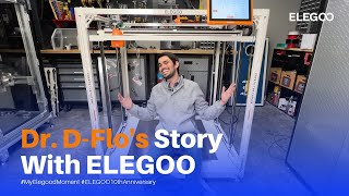 Dr. D-Flo's Story | ELEGOO 10th Anniversary