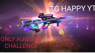 !! ONLY AUG GUN CHALLANGE !! PRESETING BY TG HAPPY YT !! #13