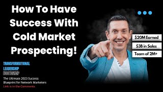 Step by Step Guide to Generating Leads in the Cold Market