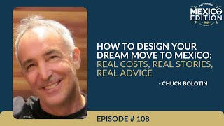 How to Design Your Dream Move to Mexico:  Real Costs, Real Stories, Real Advice | Ep 108