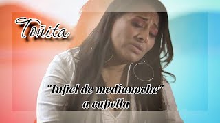Toñita estrena sencillo y nos lo cantó a capella ¡Infiel de medianoche!