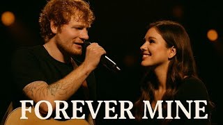 Ed Sheeran Forever Mine – Emotional Acoustic Love Song (l Lyrics Video)