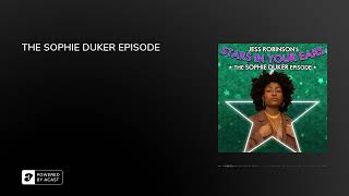 STARS IN YOUR EARS S2 E9: THE SOPHIE DUKER EPISODE