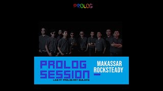PROLOG SESSION #7 - MAKASSAR ROCKSTEADY (Live at Prolog Art Building)
