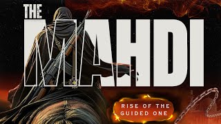 “The Mahdi: Rise of the Guided One”