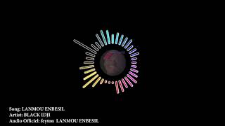 LANMOU ENBESIL [AUDIO OFFICIEL] FEYTON LANMOU ENBESIL