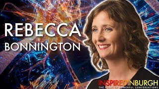 REBECCA BONNINGTON - CHANGING LIVES WITH NLP | Inspired Edinburgh
