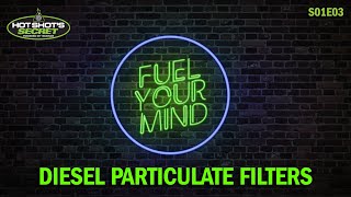 Fuel Your Mind: Diesel Particulate Filter (DPF) Systems | S01E03