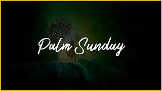 Palm Sunday Message - Fr. Enrique Salvo | St. Patrick's Cathedral