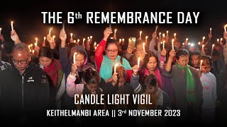 The 6th Remembrance Day || Candle Light Vigil || Keithelmanbi Area || 3rd Nov 2023 ||