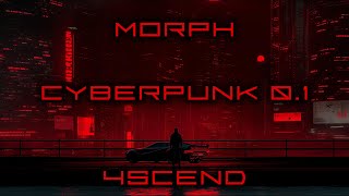 Morph | Cyberpunk 0.1 | 14. 4scend