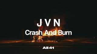 J V N - Crash And Burn (Official Audio)