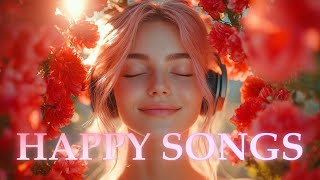 Heart-pounding magical happy songs 🌈 / morning playlist / mood booster / good vibes
