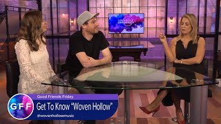 Woven Hollow interview and perform "Figure of Light" on Good Friends Friday.