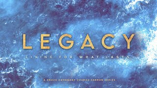 Discipleship - The Strategy of Christian Legacy | Legacy | Mike Souder | Grace Covenant Church