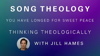 "You Have Longed for Sweet Peace" Mini Lecture #hymnsmatter #theology