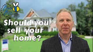 Should You Sell Your Home? - Bunn Buzz 🐝