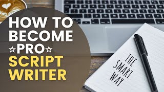 How to Write Good Scripts for YouTube videos & Make Money Online