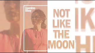 Not Like the Moon - Jasmine Rhey - Lyric Video