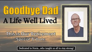 Goodbye, Dad 💙 A Life Well Lived | A This Is Our Retirement Special Tribute