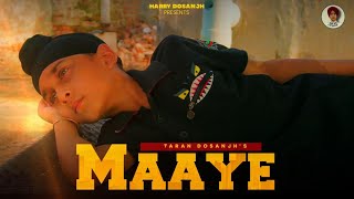 Maaye (Official Video) Taran Dosanjh | Ishant Pandit  | Latest Punjabi Songs 2021