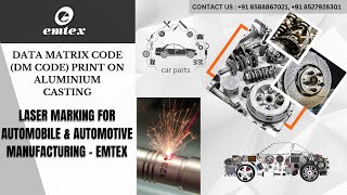 Easy Marking of DMC on Aluminium Casting | Laser marking for Automobile & Automotive Industry -EMTEX