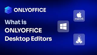 What is ONLYOFFICE Desktop Editors?
