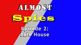 Almost Spies: Safe House (Episode 2)