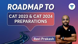 CAT 2023 and CAT 2024 Roadmap - Right Way to Start Preparing ft. Ravi Prakash #cat2023preparation