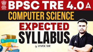 BPSC TRE 4.0 Computer Science 2025 | TRE Computer Expected Syllabus, Topics & Strategy by Vivek Sir