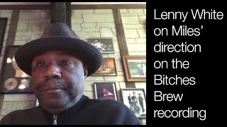 Lenny White on Miles' direction on the Bitches Brew recording