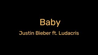 Justin Bieber ft. Ludacris - Baby (Lyric Video) | Heartfelt Lyrics and Infectious Rhythm