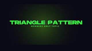 Triangle Pattern Trading Strategy 🔺 (Members Only Breakdown)