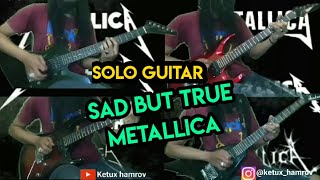 SAD BUT TRUE GUITAR COVER - METALLICA [ harmoni guitar ]