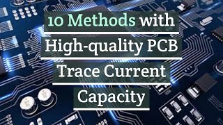 10 Methods with High quality PCB Trace Current Capacity