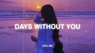 Days Without You ♫ Sad songs playlist for broken hearts ~ Depressing Songs 2026 That Make You Cry#11