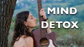 WANT TO DETOX YOUR MIND? - guitar music pure alchemy ♫160