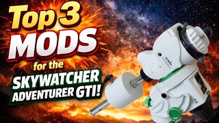 TOP 3 skywatcher adventurer GTI mods that you should do