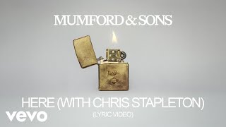 Mumford & Sons, Chris Stapleton - Here (Lyric Video)