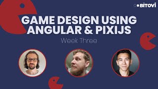 Week 3: Game Design Using Angular & PixiJS