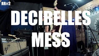 Decibelles - Mess //Rehearsal Room #2