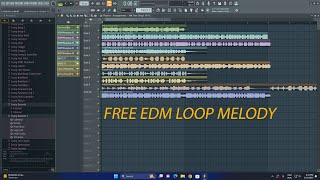 Free EDM Loop land Melody 10 Loop For Fl Studio 2025