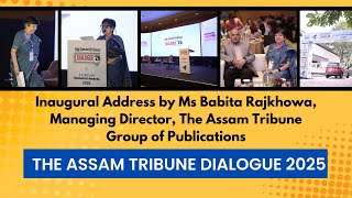 Inaugural Address by Babita Rajkhowa | The Assam Tribune Dialogue 2025