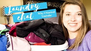 Laundry Chat 2019 | Get to Know Me | Why I started YouTube