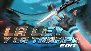 LA LEY Y LA TRAMPA | Valorant edit