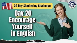 🔴 30 English Sentences Encourage Yourself | Beginners | Day 20 Shadowing English Speaking Practice