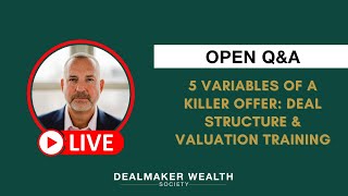 5 Variables of a Killer Offer: Deal Structure & Valuation Training with Q&A [REPLAY]