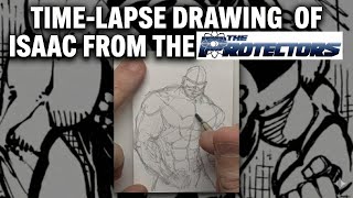 Drawing ISAAC from THE PROTECTORS! 