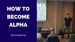 How to become alpha – Live event (MUST SEE)